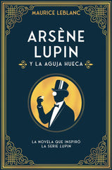ARSENE LUPIN Y LA AGUJA HUECA - 9788418538599