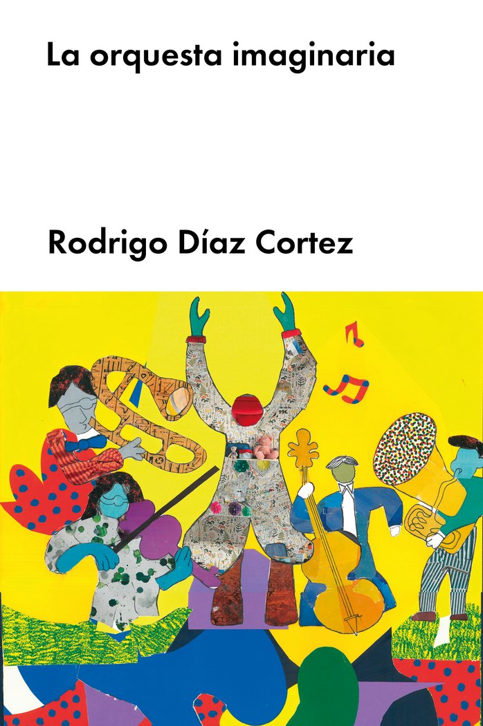 ORQUESTA IMAGINARIA,LA | Diaz Cortez,rodrigo | 9788418546204 (Malpaso) Imagen principal del producto