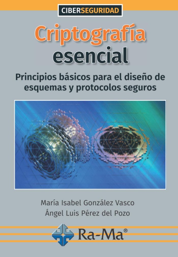 CRIPTOGRAFIA ESENCIAL PRINCIPIOS BASICOS PARA EL DISEÑO DE - 9788418551239 Imagen principal del producto