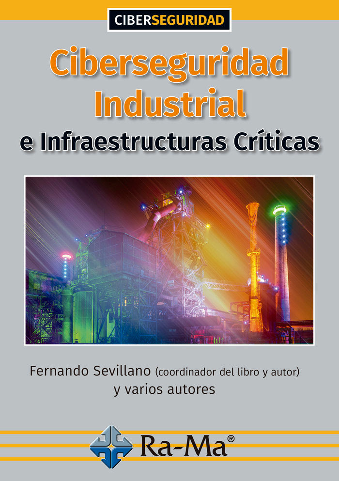 CIBERSEGURIDAD INDUSTRIAL INFRAESTRUCTURAS CRITICAS - 9788418551369 Imagen principal del producto