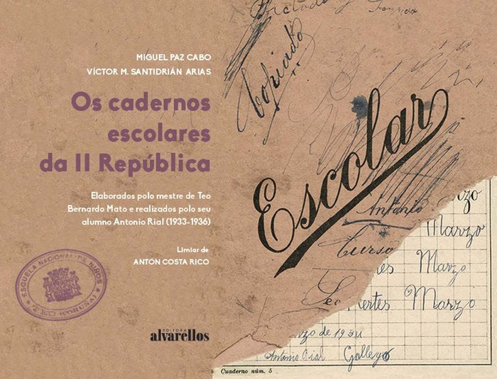 OS CADERNOS ESCOLARES DA II REPUBLICA | PAZ CABO,MIGUEL/SANTIDRIAN ARIAS,VICTOR | ALVARELLOS EDITORA | 9788418567308