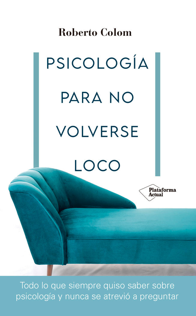 PSICOLOGIA PARA NO VOLVERSE LOCO - 9788418582707