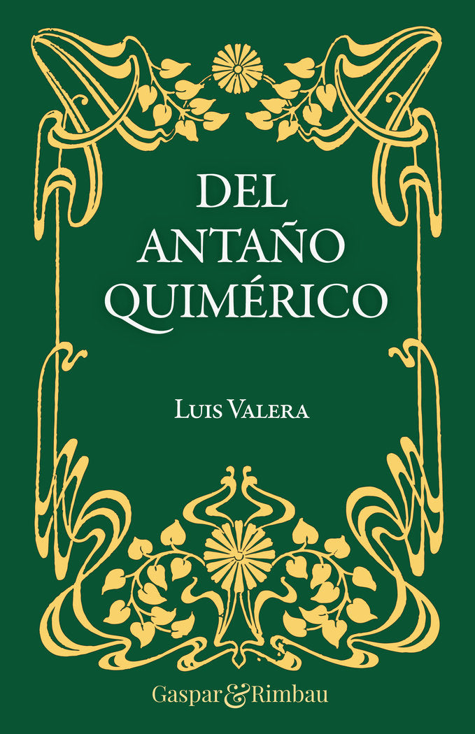 DEL ANTAÑO QUIMERICO | Valera, Luis | 9788418613463 (Gaspar & rimbau) Imagen principal del producto