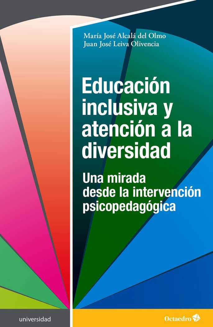 EDUCACION INCLUSIVA Y ATENCION A LA DIVERSIDAD | ALCALA DEL OLMO, MARIA JOSE/LEIVA OLIVEN | OCTAEDRO | 9788418615429 Imagen principal del producto