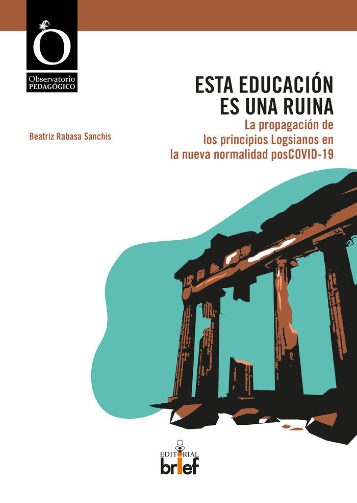 ESTA EDUCACION ES UNA RUINA | RABASA SANCHIS, BEATRIZ | BRIEF | 9788418641008 Imagen principal del producto
