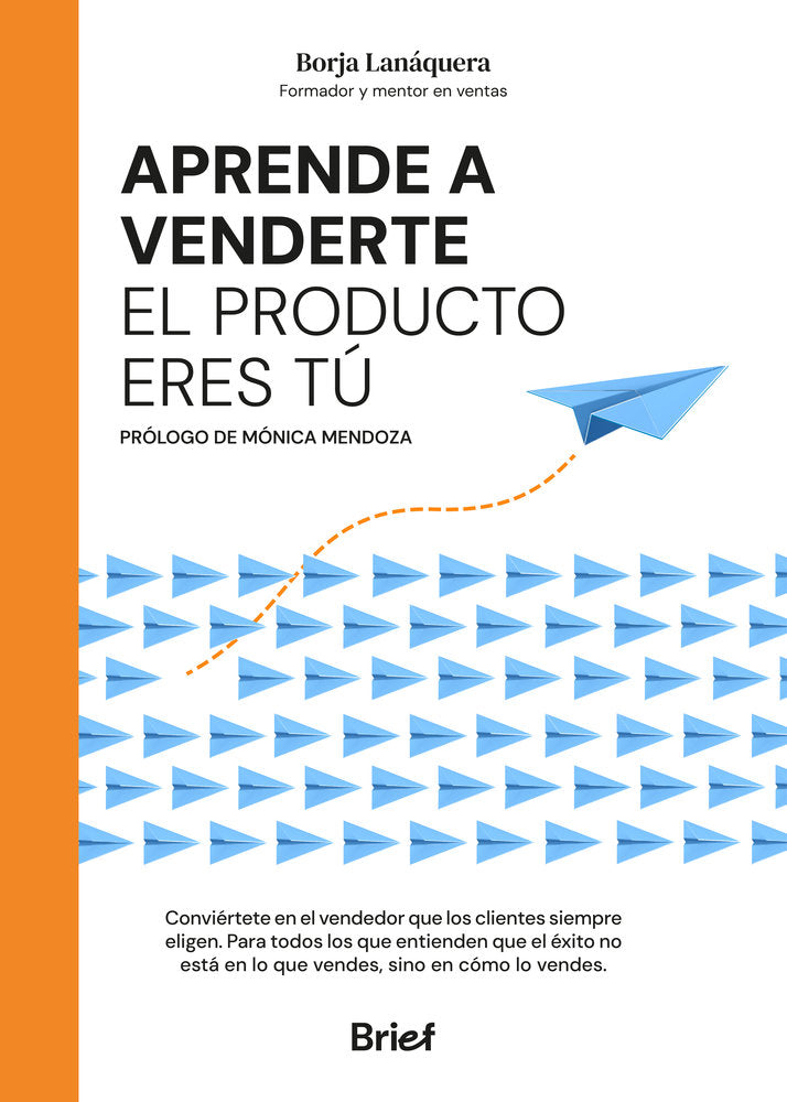 APRENDE A VENDERTE EL PRODUCTO ERES TU | BORJA LANAQUERA | BRIEF | 9788418641558 Imagen principal del producto