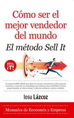 COMO SER EL MEJOR VENDEDOR DEL MUNDO EL METODO SELLIT - 9788418648229