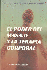 EL PODER DEL MASAJE Y LA TERAPIA CORPORAL - 9788418672545