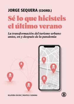 SE LO QUE HICISTEIS EL ULTIMO VERANO | JORGE SEQUERA | EDICIONS BELLATERRA | 9788418684630