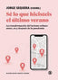 SE LO QUE HICISTEIS EL ULTIMO VERANO | JORGE SEQUERA | EDICIONS BELLATERRA | 9788418684630