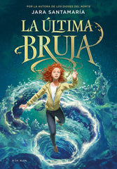 LA ULTIMA BRUJA | Jara Santamaria | 9788418688805 (B de blok)