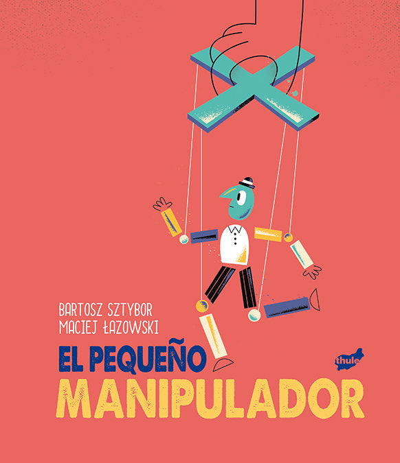 EL PEQUEÑO MANIPULADOR | SZTYBOR, BARTOSZ | THULE | 9788418702082