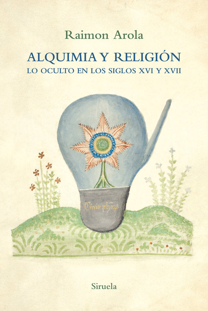ALQUIMIA Y RELIGION I Arola, Raimon I Siruela I 9788418708572 Imagen principal del producto