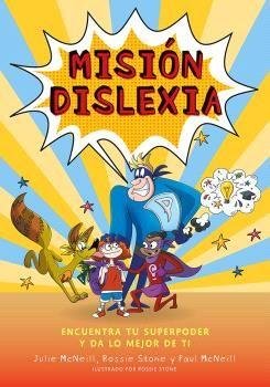 MISION DISLEXIA | MCNEILL,JULIE/STONE,ROSSIE/MCNEILL,PA | BELLATERRA | 9788418723582 Imagen principal del producto