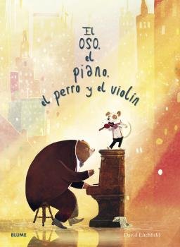 OSO, EL PIANO, EL PERRO Y EL VIOLÍN I Litchfield, David I BLUME (Naturart) I 9788418725005 Imagen principal del producto