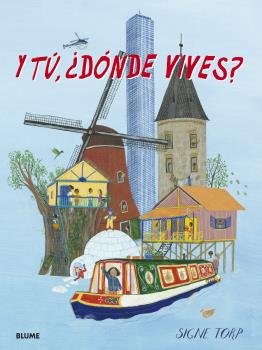 Y TÚ, ¿DÓNDE VIVES? I Torp, Signe I BLUME (Naturart) I 9788418725067 Imagen principal del producto