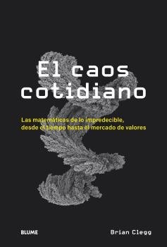 EL CAOS COTIDIANO I Clegg, Brian I BLUME (Naturart) I 9788418725449