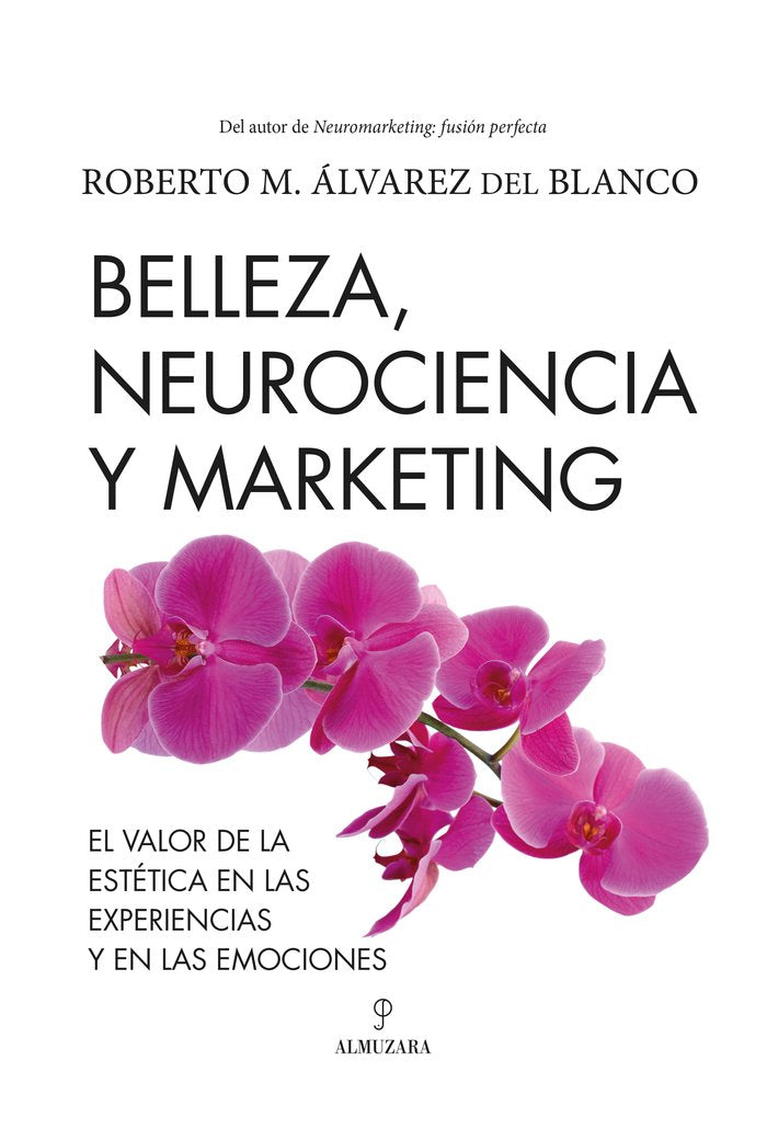 BELLEZA NEUROCIENCIA Y MARKETING | ALVAREZ DEL BLANCO,ROBERTO M | ALMUZARA | 9788418757853 Imagen principal del producto