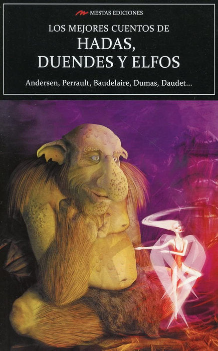 LOS MEJORES CUENTOS DE HADAS DUENDES Y ELFOS | Andersen/perrault/baudelaire/dumas/daude | 9788418765056 (Mestas) Imagen principal del producto