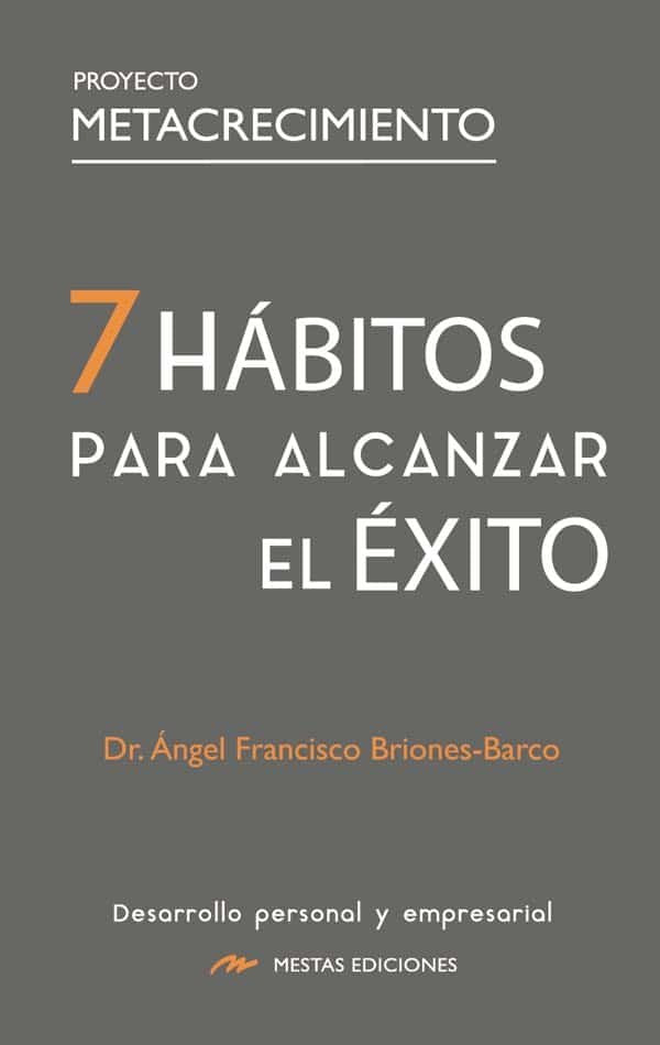 HABITOS PARA ALCANZAR EL EXITO | BRIONES BARCO,ANGEL FRANCISCO | MESTAS | 9788418765476 Imagen principal del producto
