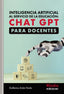 INTELIGENCIA ARTIFICIAL AL SERVICIO DE LA EDUCACION CHAT GP - 9788418794346