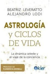 ASTROLOGIA Y CICLOS DE VIDA I Leveratto, Beatriz/Lodi, Alejandro I Kier España I 9788418801174