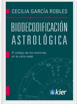BIODECODIFICACION ASTROLOGICA I Garcia Robles, Cecilia I Kier España I 9788418801310