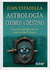 ASTROLOGIA COSMOS Y DESTINO I Estadella, Juan I Kier España I 9788418801334