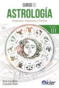 CURSO DE ASTROLOGIA III I Rios, Ana Lia/Rizzi, Claudia I Kier España I 9788418801341