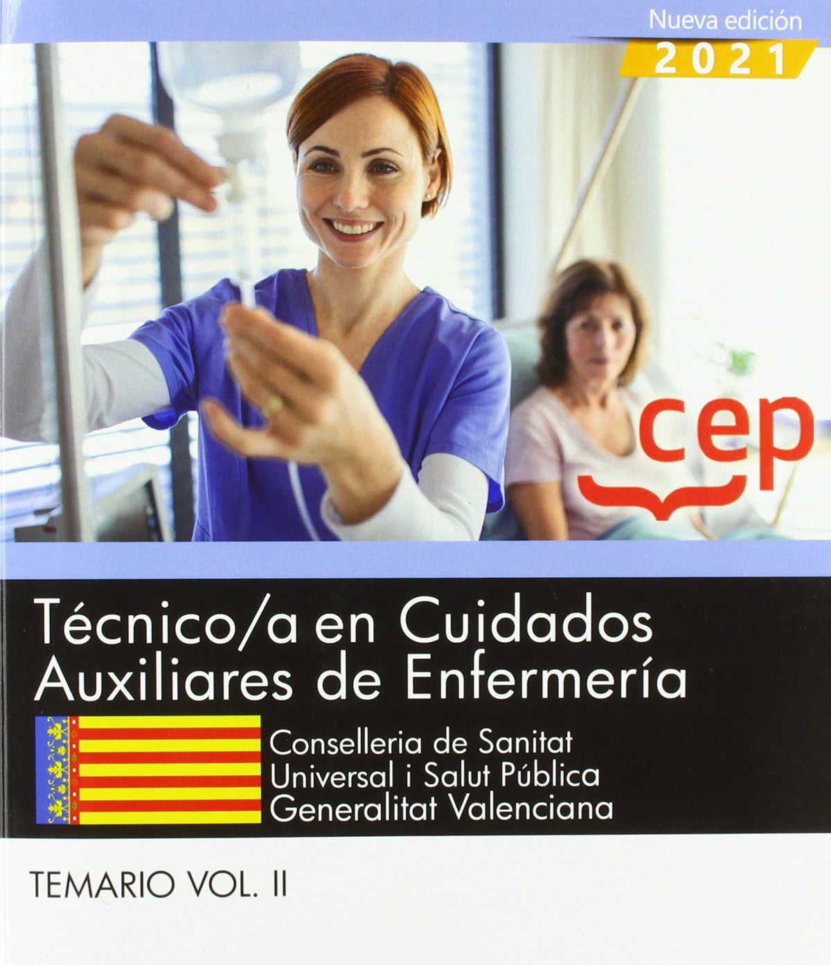 Técnico/a en Cuidados Auxiliares de Enfermería. Conselleria de Sanitat Universal i Salut Pública. Generalitat Valenciana. Temario. Vol. II.