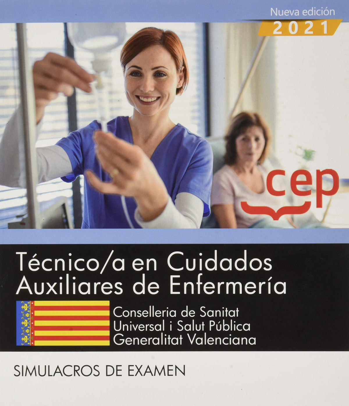 Técnico/a en Cuidados Auxiliares de Enfermería. Conselleria de Sanitat Universal i Salut Pública. Generalitat Valenciana. Simulacros de examen