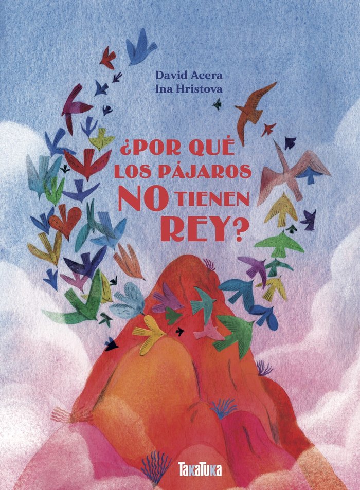 POR QUE LOS PAJAROS NO TIENEN REY | David Acera | 9788418821431 (Takatuka) Imagen principal del producto