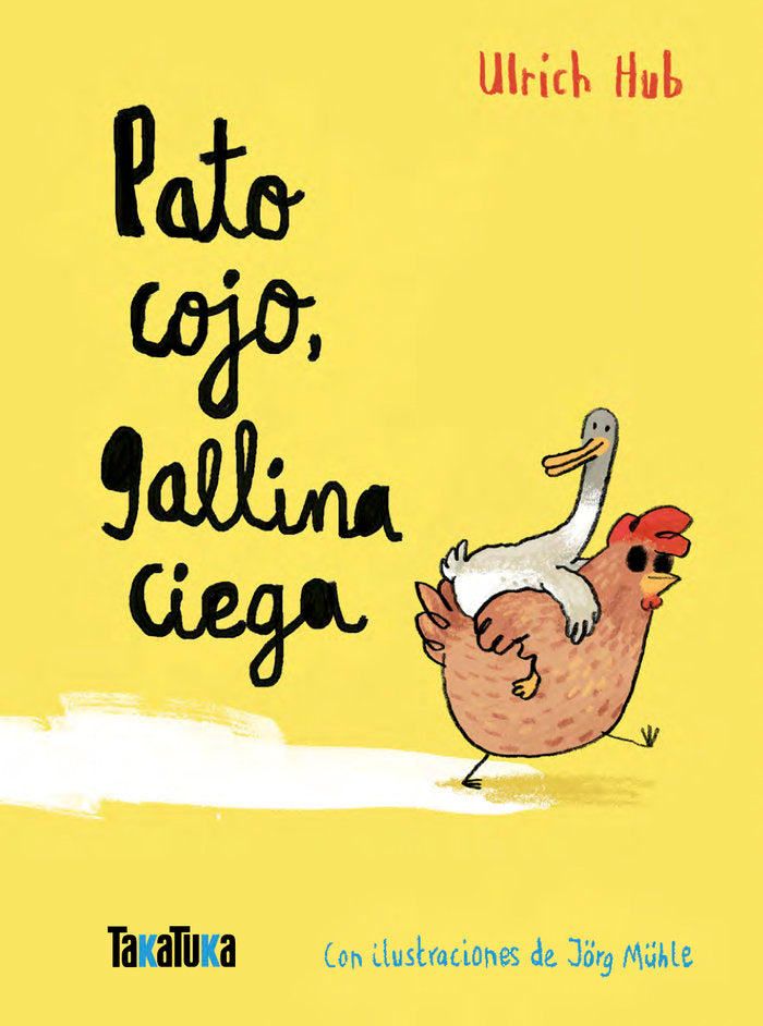 PATO COJO GALLINA CIEGA | Hub, Ulrich | 9788418821769 (Takatuka)