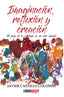IMAGINACION CREACION Y REFLEXION | CASTILLO COLOMER,JAVIER | LIBROS INDIE | 9788418822308