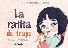 LA RATITA DE TRAPO | Monica Moranchel Matarranz | 9788418824838 (Gunis,editorial)