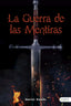 LA GUERRA DE LAS MENTIRAS - 9788418844416