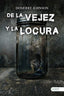 DE LA VEJEZ Y LA LOCURA - 9788418844867