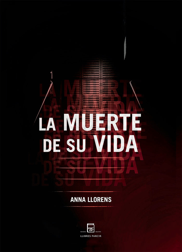 LA MUERTE DE SU VIDA I Llorens, Anna I Parcir Edicions Selectes I 9788418849411