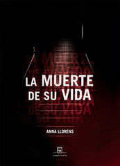 LA MUERTE DE SU VIDA I Llorens, Anna I Parcir Edicions Selectes I 9788418849411