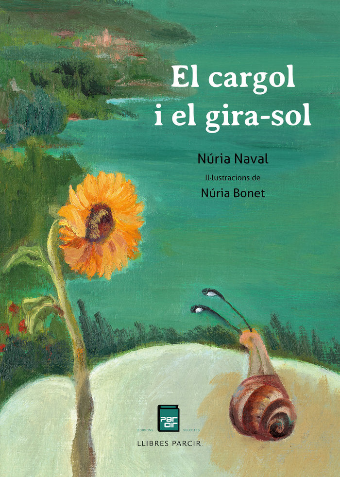 EL CARGOL I EL GIRA-SOL I Naval Bonet, Núria I Parcir Edicions Selectes I 9788418849572 Imagen principal del producto