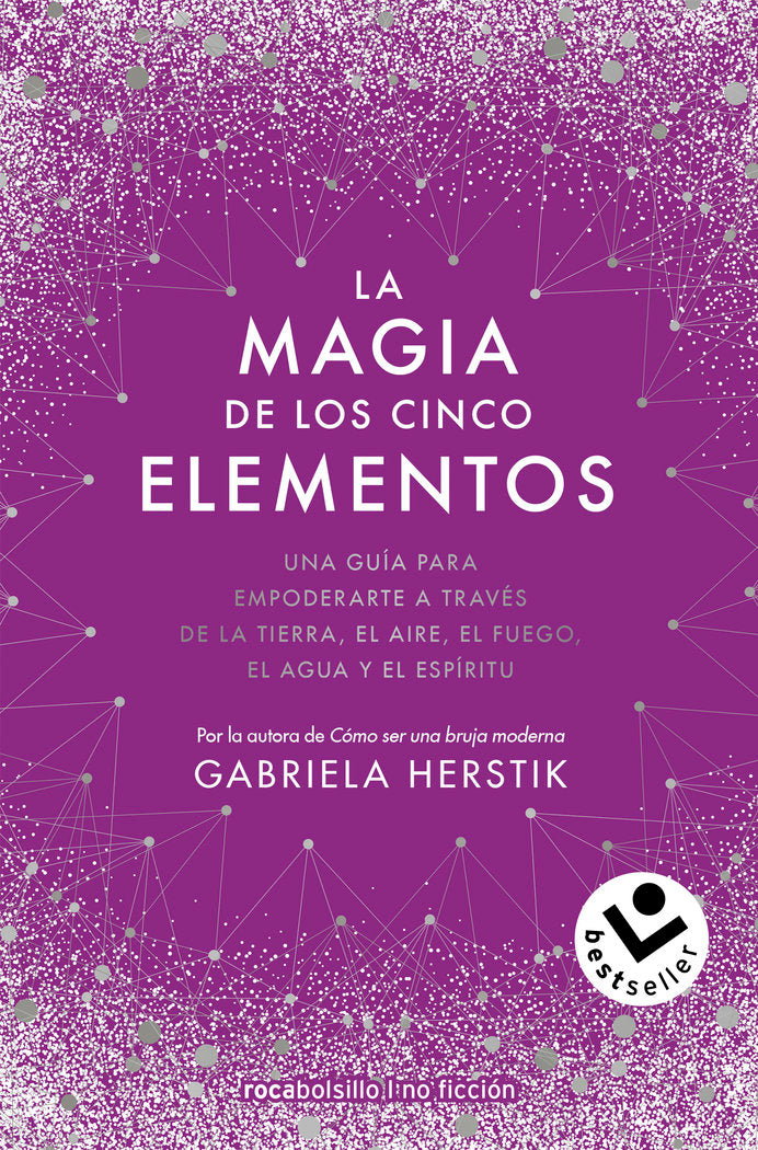 LA MAGIA DE LOS CINCO ELEMENTOS I Herstikes,Gabriela I Roca Bolsillo I 9788418850370