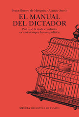 EL MANUAL DEL DICTADOR | BUENO DE MESQUITA, BRUCE/SMITH, ALASTAIR | SIRUELA | 9788418859786