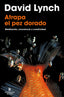 ATRAPA EL PEZ DORADO | LYNCH,DAVID | RESERVOIR BOOKS | 9788418897436