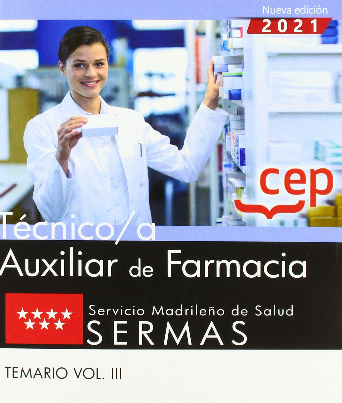 Técnico/a Auxiliar de Farmacia. Servicio Madrileño de Salud (SERMAS). Temario Vol. III