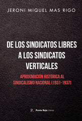 DE LOS SINDICATOS LIBRES A LOS SINDICATOS VERTICALES - 9788418926457