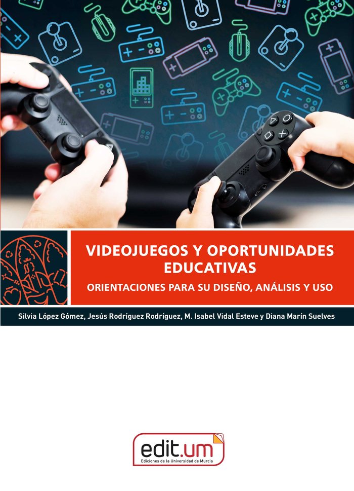 VIDEOJUEGOS Y OPORTUNIDADES EDUCATIVAS | LOPEZ GOMEZ, SILVIA/RODRIGUEZ RODRIGUEZ, | UNIVERSIDAD DE MURCIA | 9788418936296 Imagen principal del producto