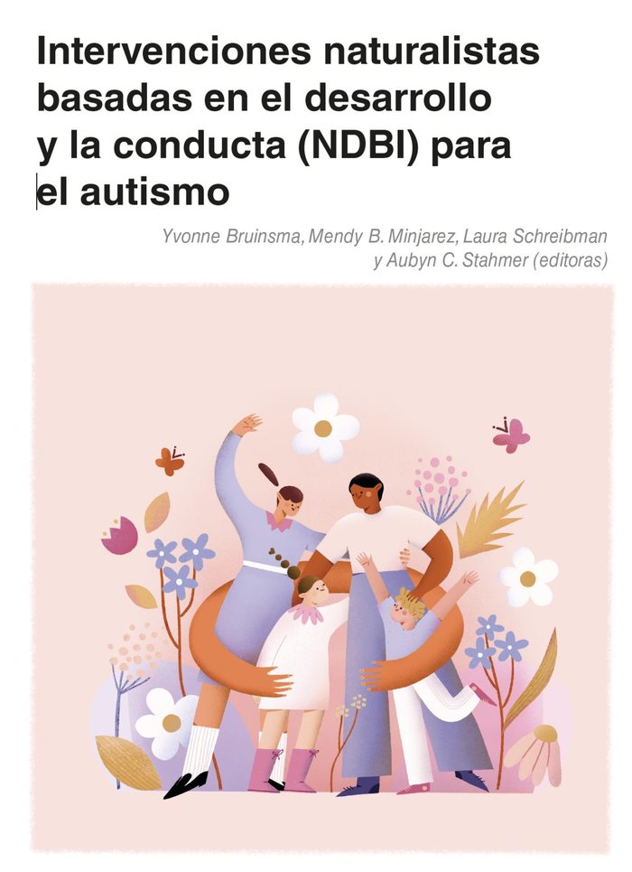 INTERVENCIONES NATURALISTAS BASADAS DESARROLLO Y CONDUCTA N | BRUINSMA,YVONNE/MINJAREZ,MENDY B,/SCHREI | ASOCIACION AUTISMO AVILA | 9788418937033 Imagen principal del producto