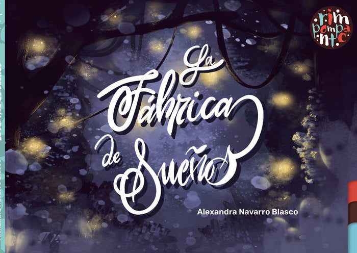 LA FABRICA DE SUEÑOS | Navarro Blasco,alexandra | 9788418942327 (Rimpompante,editorial) Imagen principal del producto