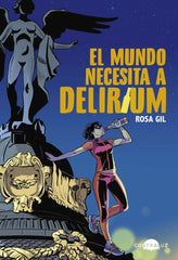 EL MUNDO NECESITA A DELIRIUM | Gil, Rosa | 9788418945229 (Contraluz)