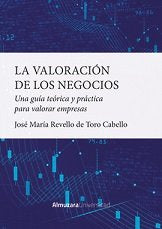 VALORACION DE LOS NEGOCIOS,LA | REVELLO DE TORO CABELLO,JOSE | ALMUZARA | 9788418952296 Imagen principal del producto